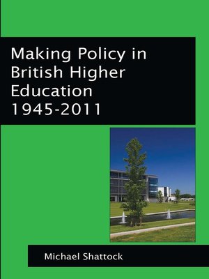 cover image of Making Policy in British Higher Education 1945-2011